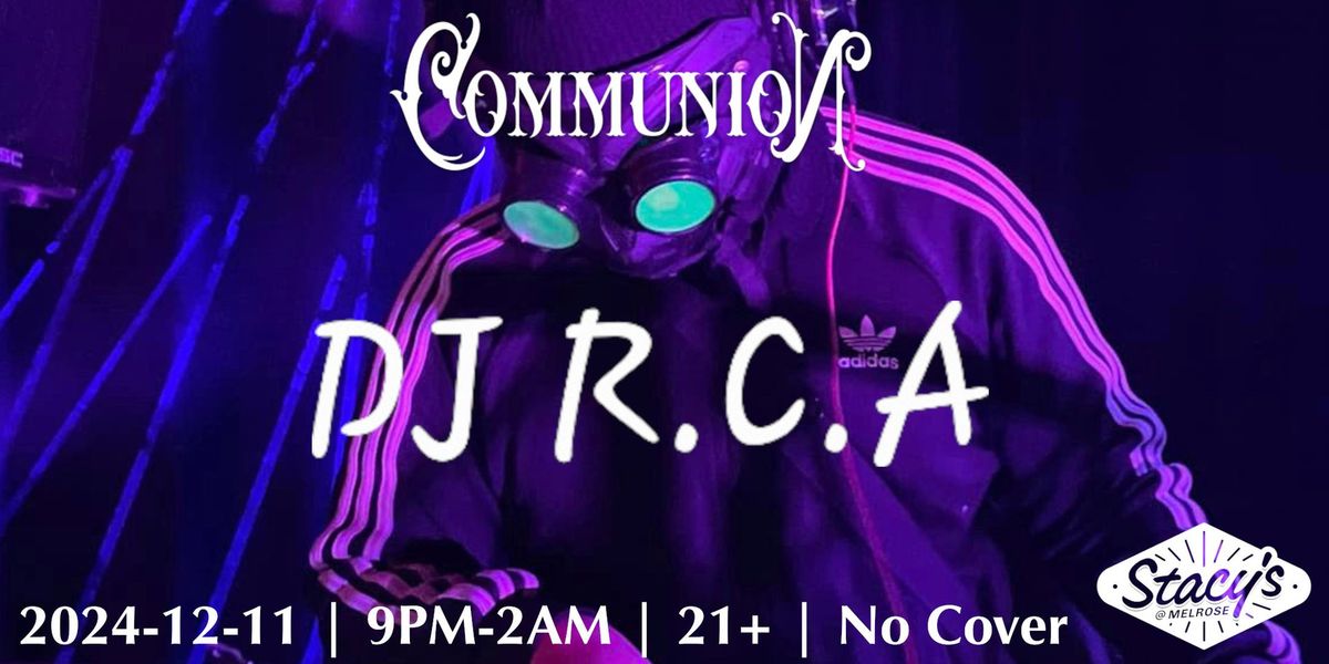 Communion with special guest DJ R.C.A