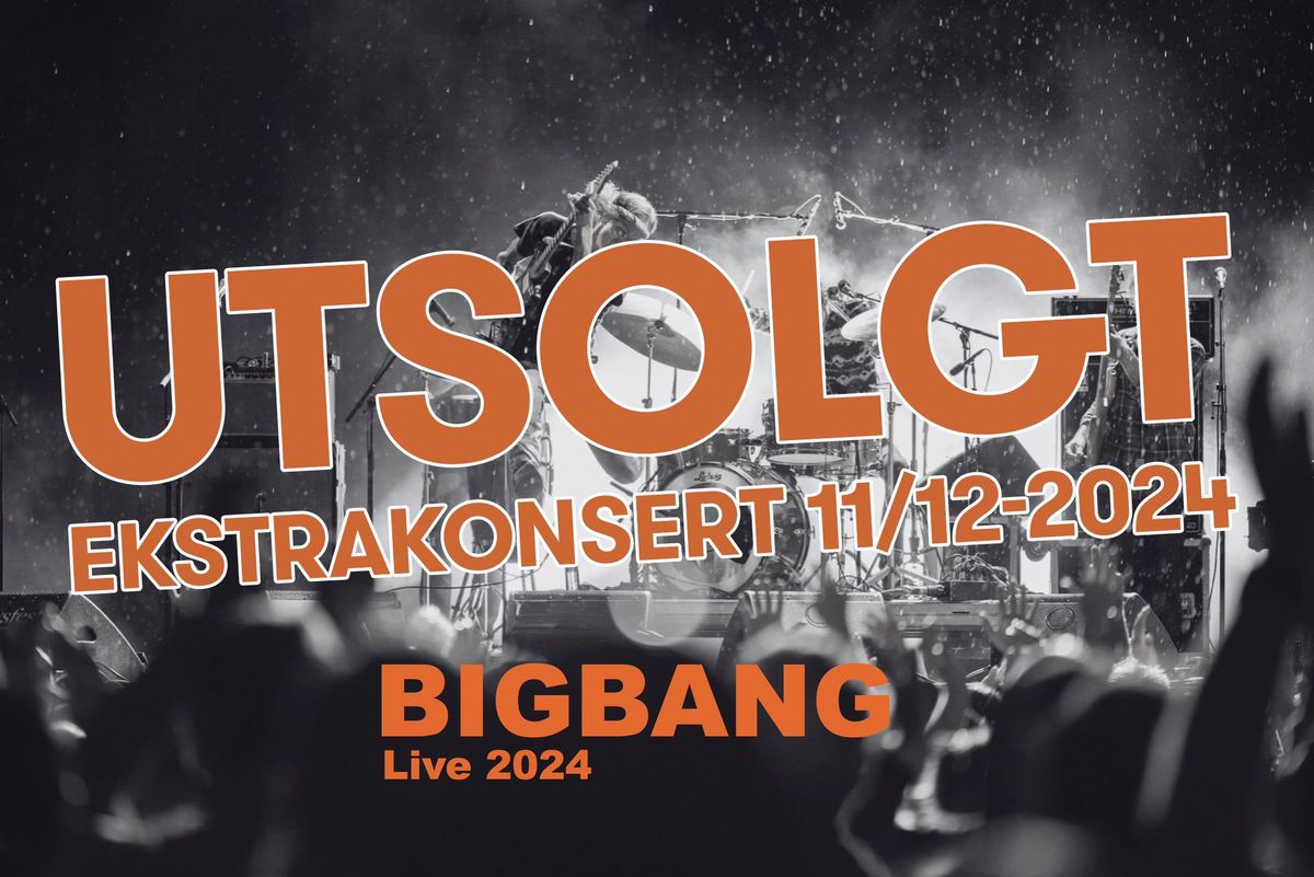 Bigbang  \/\/ Folken - TORSDAG UTSOLGT!