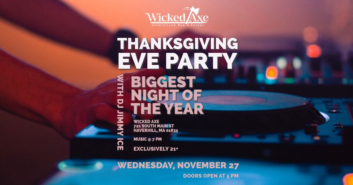 Thanksgiving Eve Party at Wicked Axe