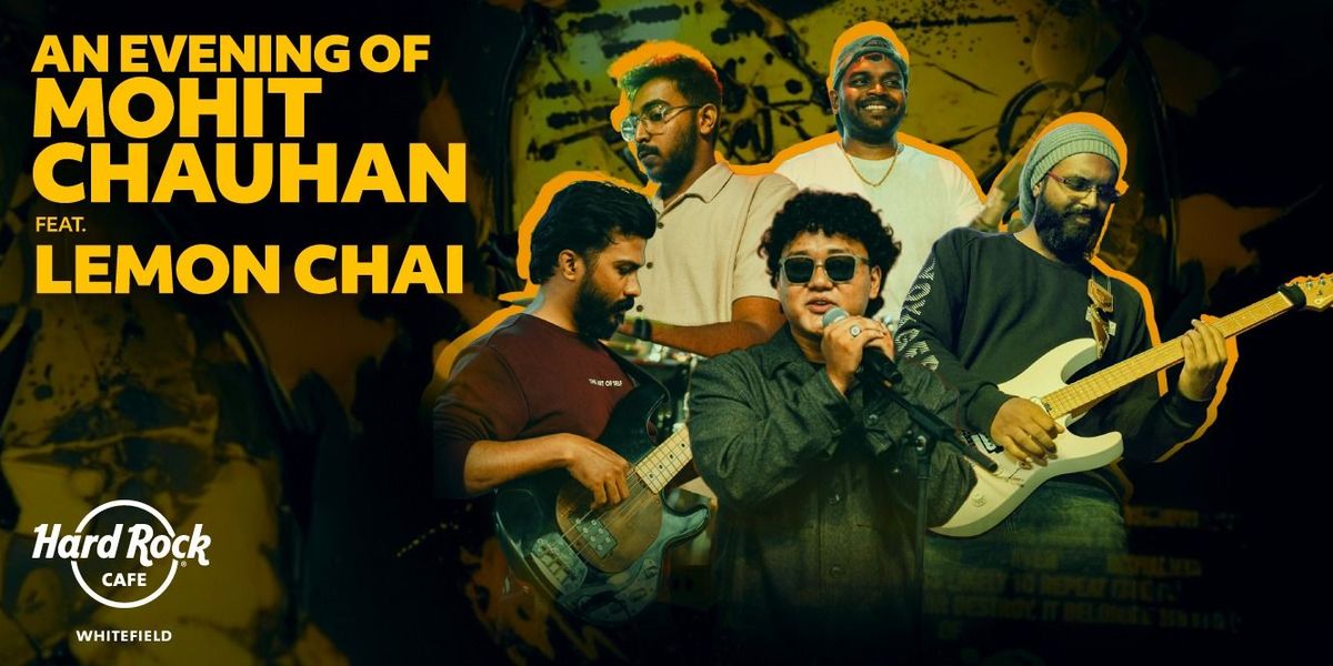 An Evening of Mohit Chauhan Ft. Lemon Chai