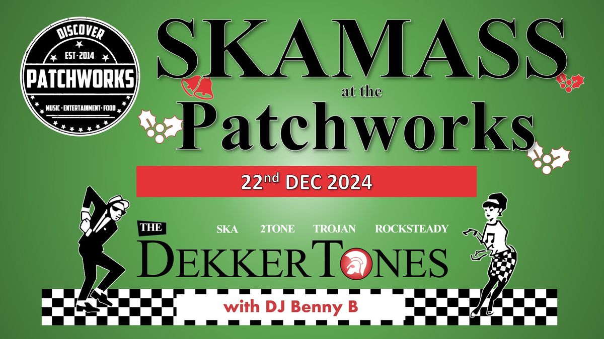 SKAMASS at the Patchworks