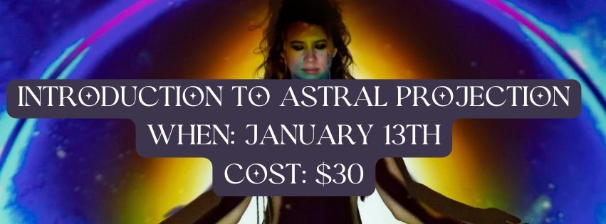 Introduction to Astral Projection: Advanced Psychic Development Program