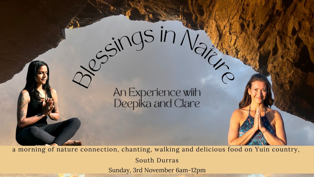 Blessings in Nature - An Experience with Deepika and Clare