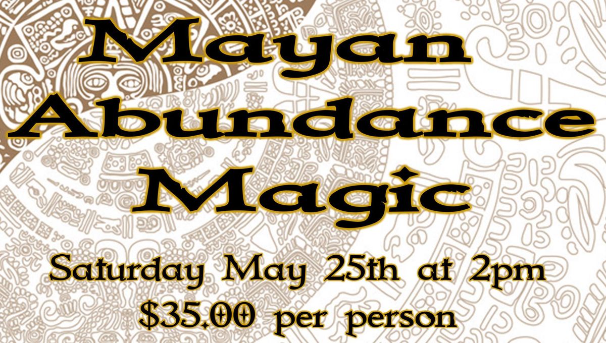 Mayan Abundance Magic
