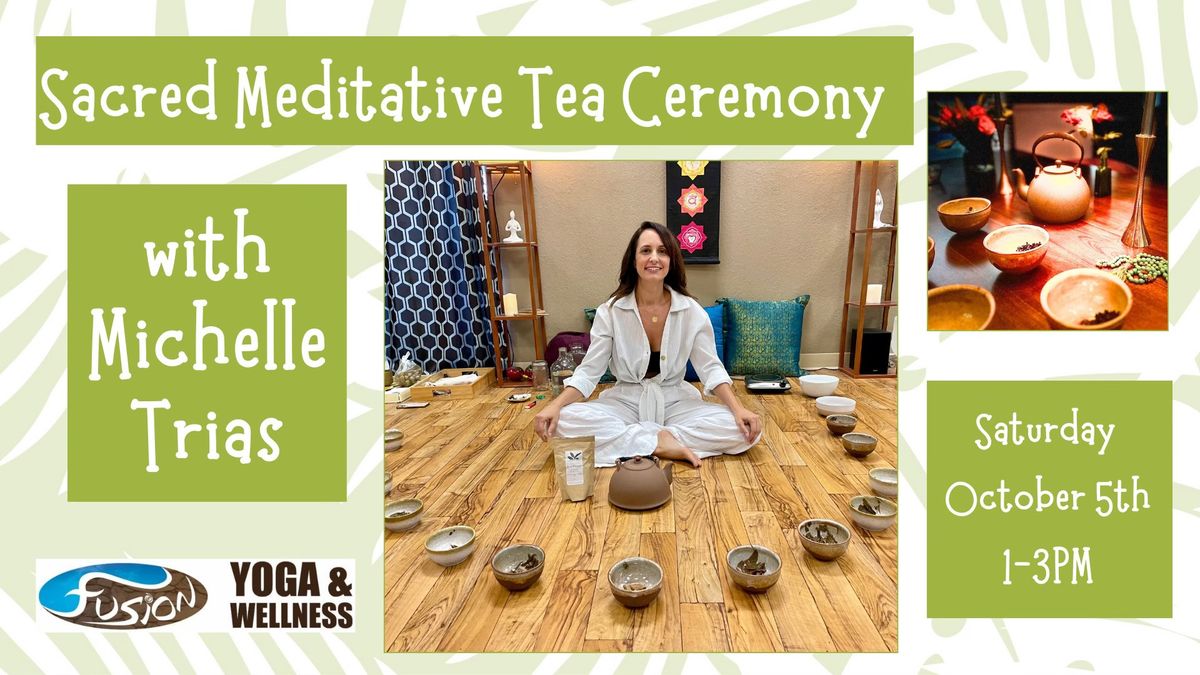 Sacred Meditative Tea Ceremony with Michelle Trias