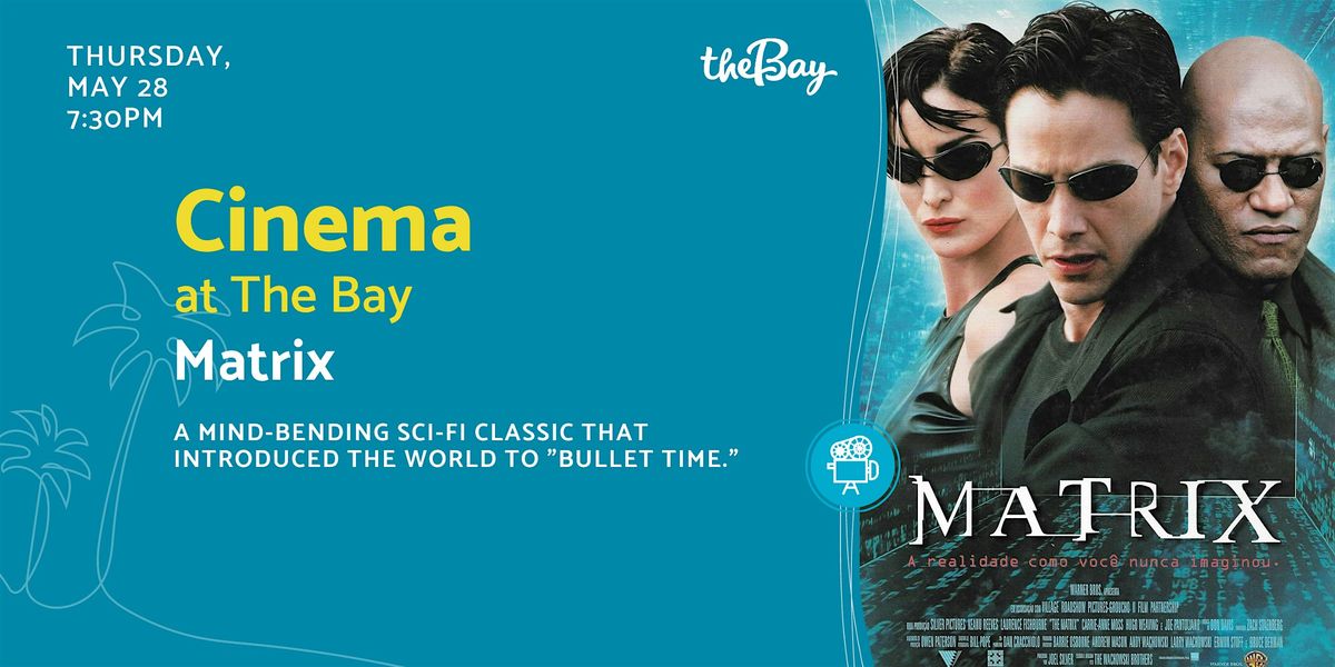 Cinema at The Bay: Matrix