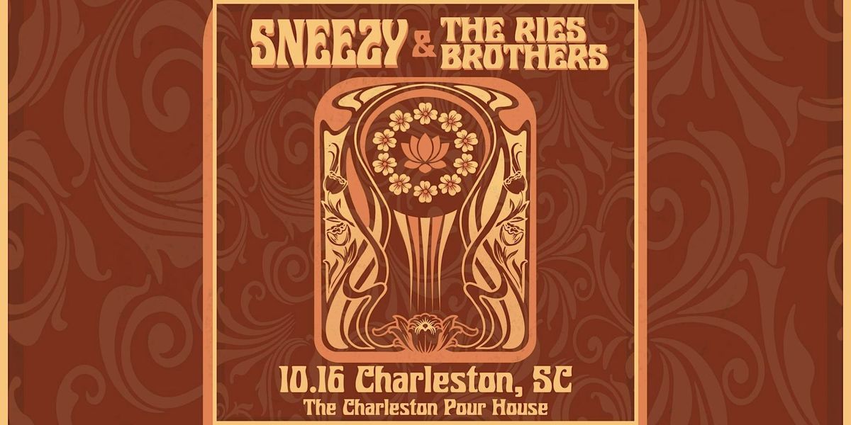 Sneezy and The Ries Brothers at Charleston Pour House