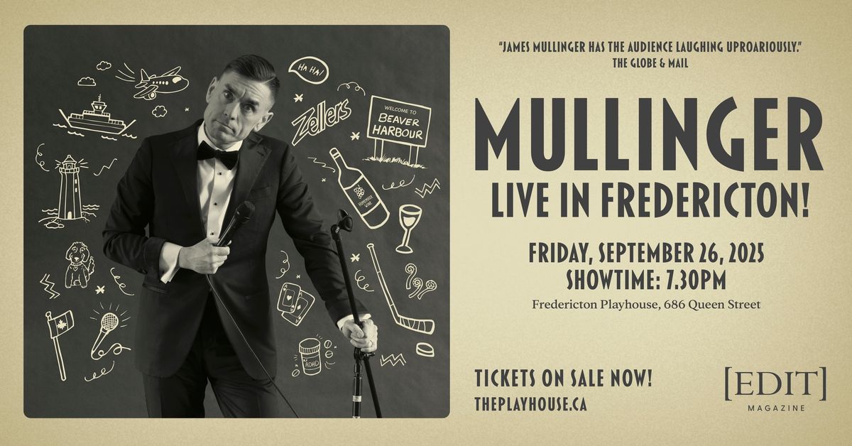 James Mullinger - Live at Fredericton Playhouse 2025! 