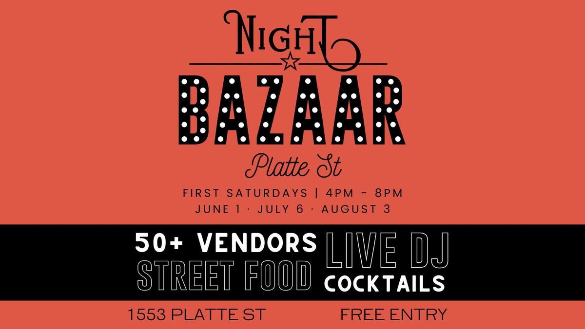Saturday Night BAZAAR: Platte Street