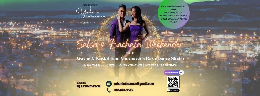 Salsa & Bachata Weekender with Wayne and Kristal from Vancouvers Baza Dance Studio!