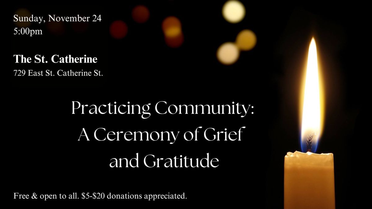 Practicing Community: A Ceremony of Grief and Gratitude