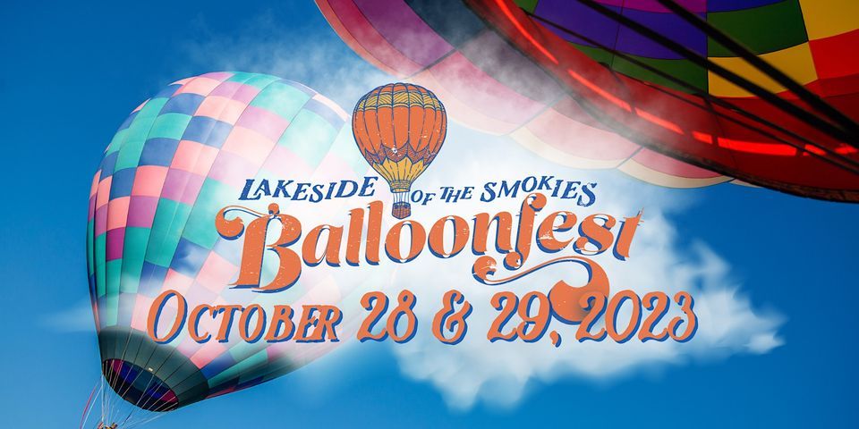 Lakeside of the Smokies Balloon Fest 2023, 295 West Dumplin Valley Road ...