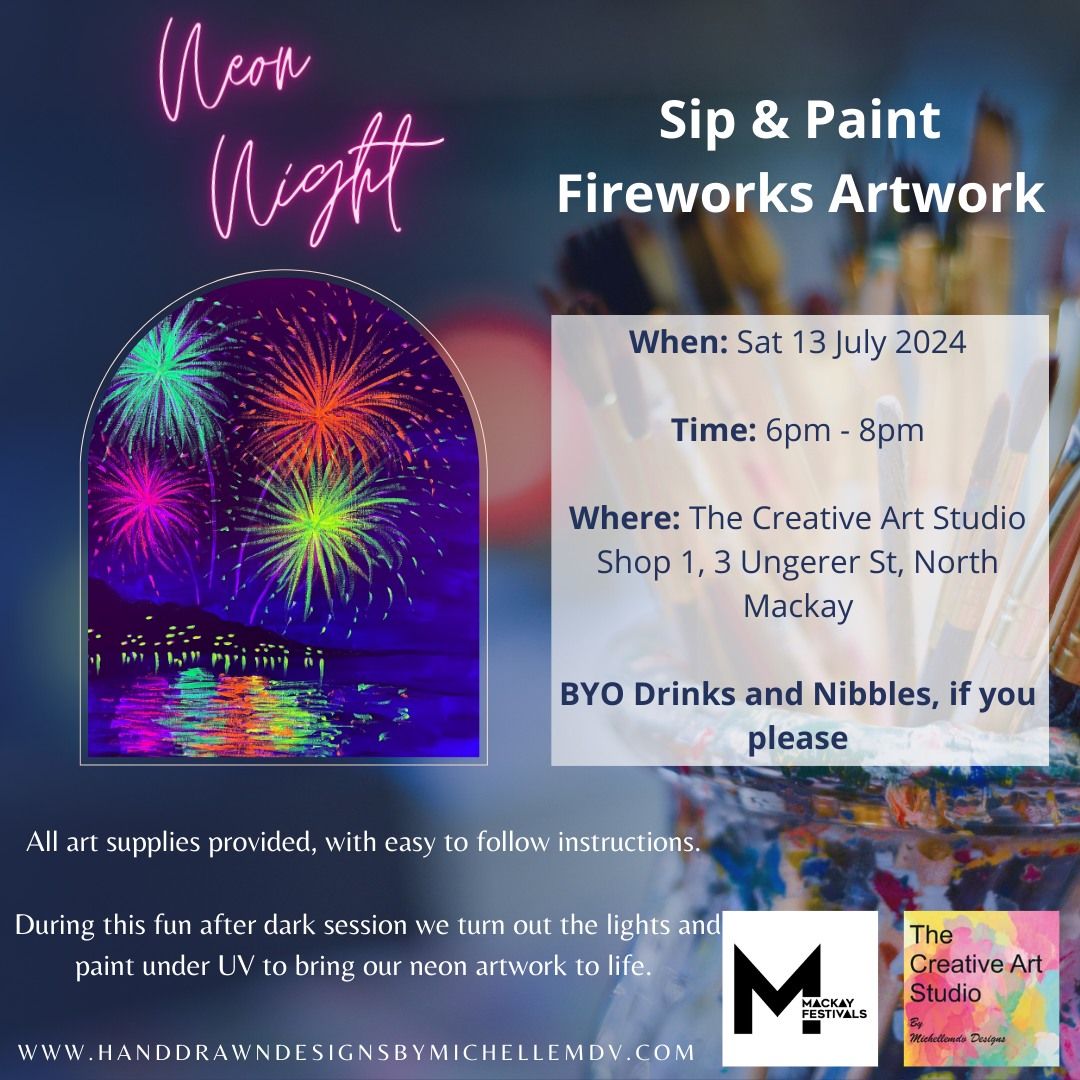 Sat 13 July -Neon Fireworks Sip & Paint