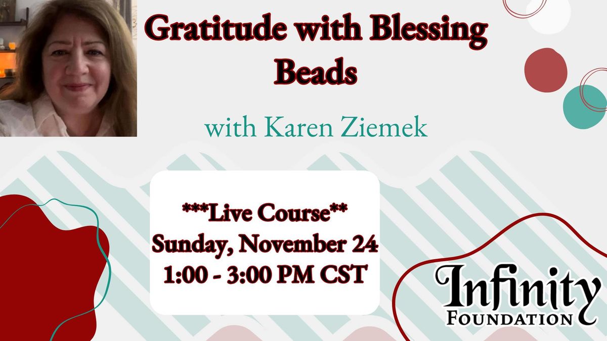 Gratitude with Blessing Beads with Karen Ziemek