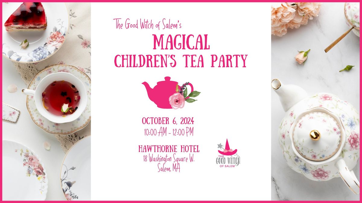 The Good Witch of Salem's Magical Children's Tea Party