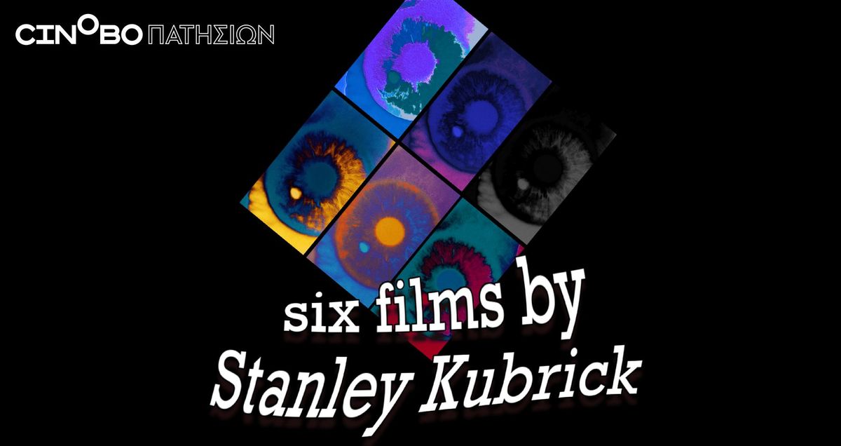 Six Films by Stanley Kubrick: 6 \u03ba\u03b9\u03bd\u03b7\u03bc\u03b1\u03c4\u03bf\u03b3\u03c1\u03b1\u03c6\u03b9\u03ba\u03ac \u03ad\u03c0\u03b7 \u03b1\u03c0\u03cc \u03c4\u03bf\u03bd \u03b1\u03c3\u03cd\u03b3\u03ba\u03c1\u03b9\u03c4\u03bf \u039a\u03b9\u03bf\u03cd\u03bc\u03c0\u03c1\u03b9\u03ba @ Cinobo \u03a0\u03b1\u03c4\u03b7\u03c3\u03af\u03c9\u03bd \ud83d\udc9b