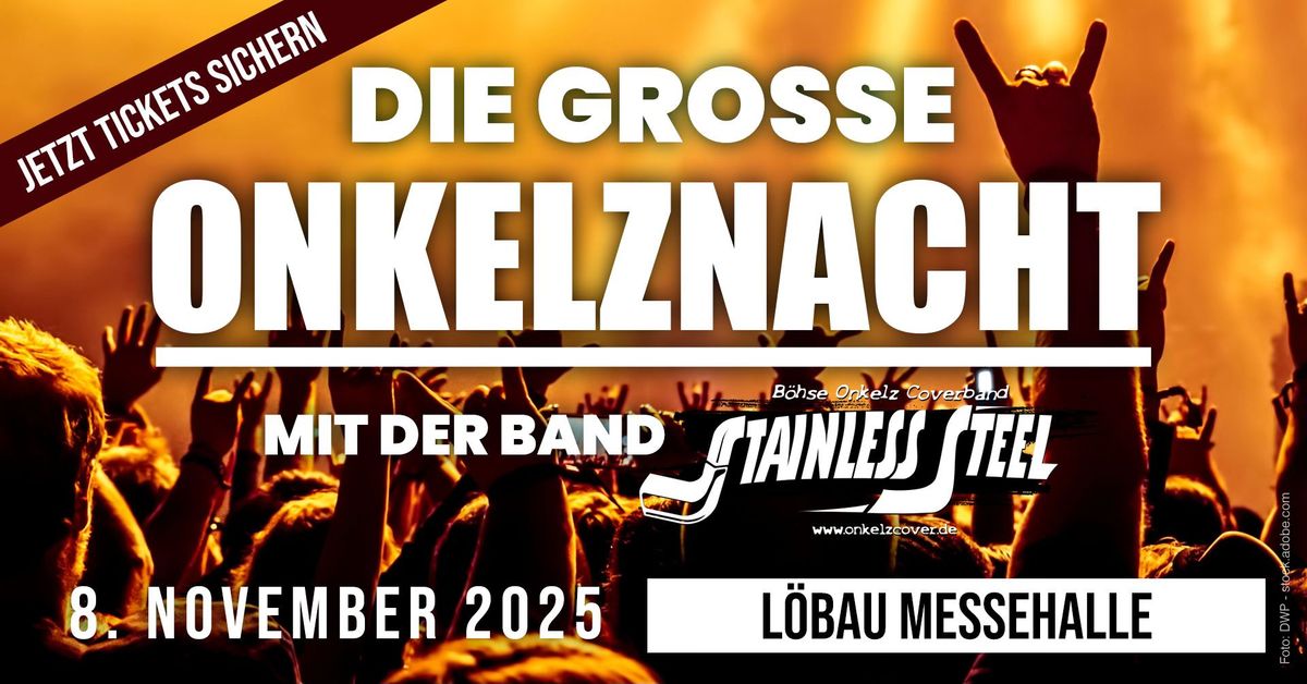 Die gro\u00dfe Onkelz-Nacht in L\u00f6bau mit der Band Stainless Steel