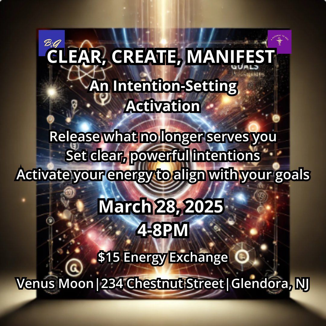 \ud83d\udd25 Clear, Create, Manifest: An Intention-Setting Activation \ud83d\udd25