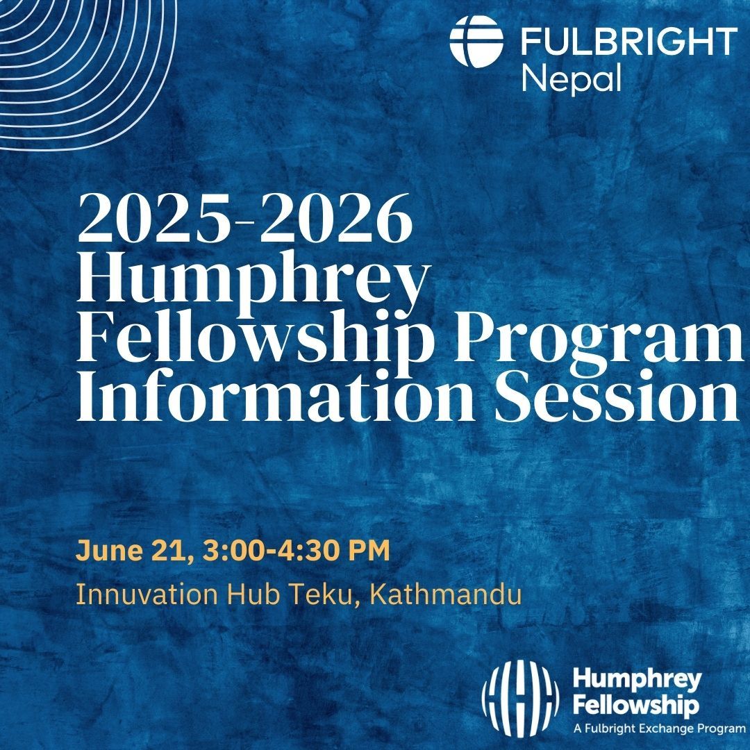 FULBRIGHT Nepal 2025-2026 Humphrey Fellowship Program Information Session