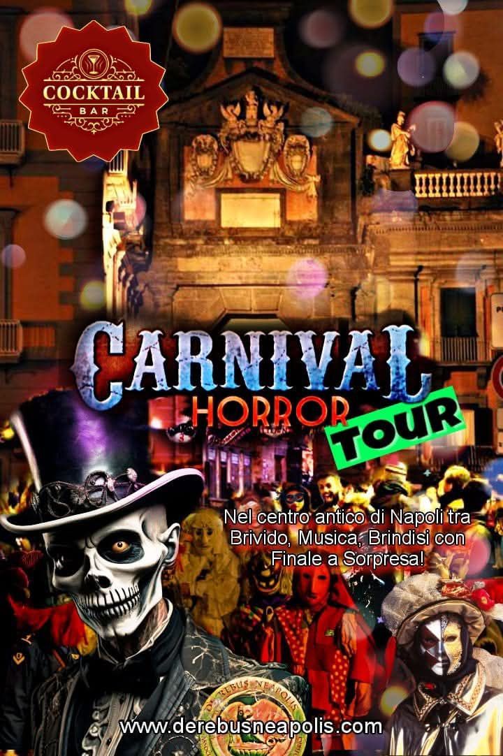 \ud83e\udd21 CARNIVAL HORROR TOUR Tra Brivido, Musica, Brindisi nel centro antico di Napoli Finale a Sorpresa!