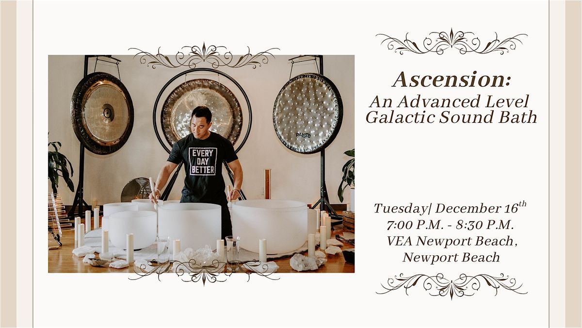 ASCENSION: An Advanced Level Galactic Sound Bath (Newport Beach)