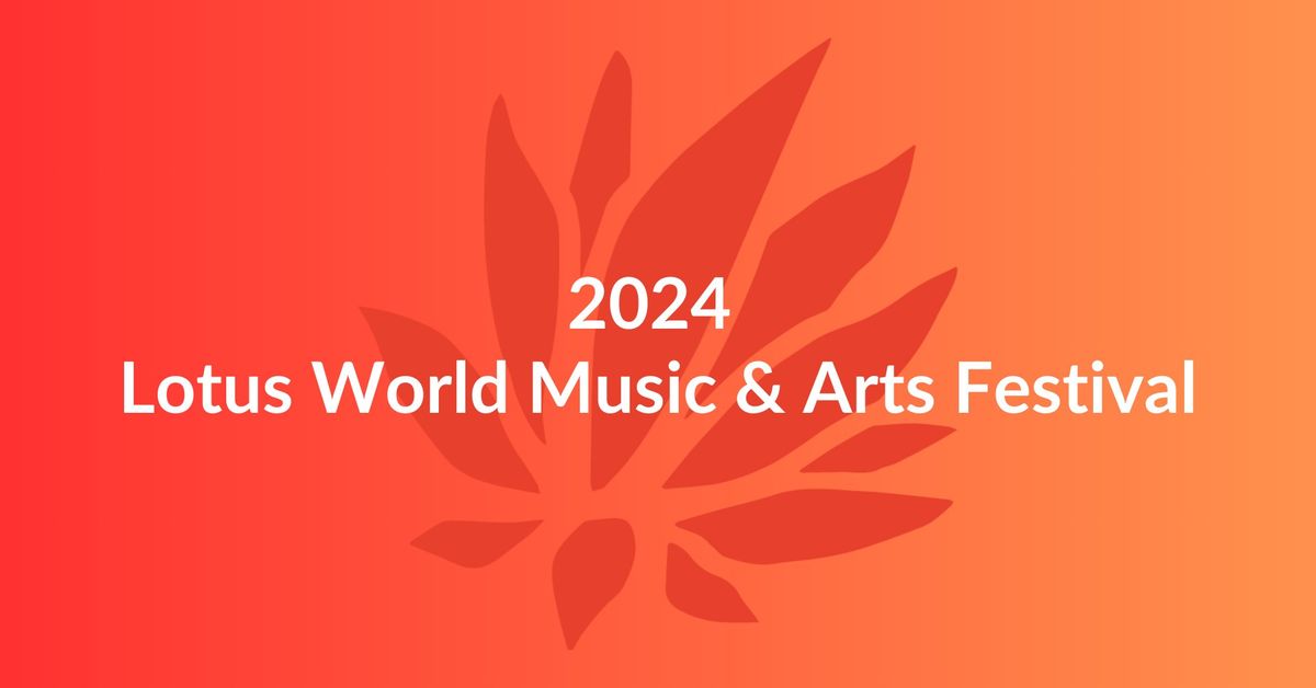 2024 Lotus World Music & Arts Festival 