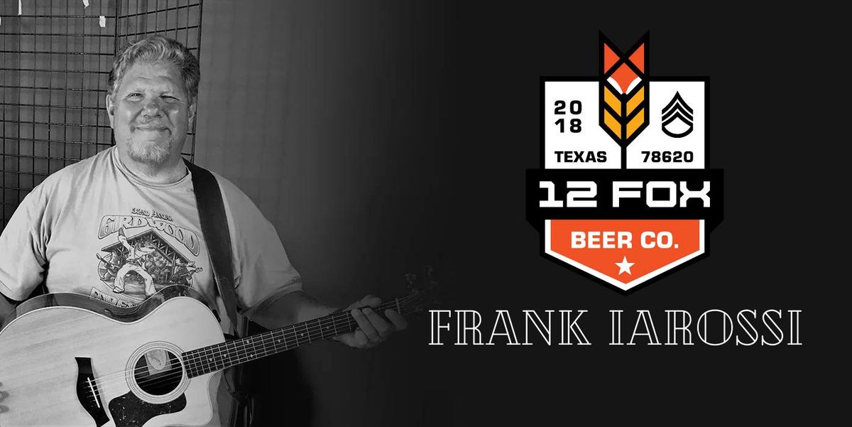 FRANK IAROSSI at 12 FOX in Dripping Springs