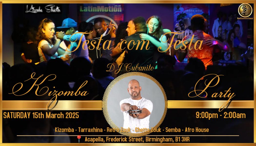 Testa com Testa\u2605Saturday 15th March\u2605Acapella\u2605Jeydikson&Elina\u2605Dj Cubanito\u2605Kizomba Shaolin 