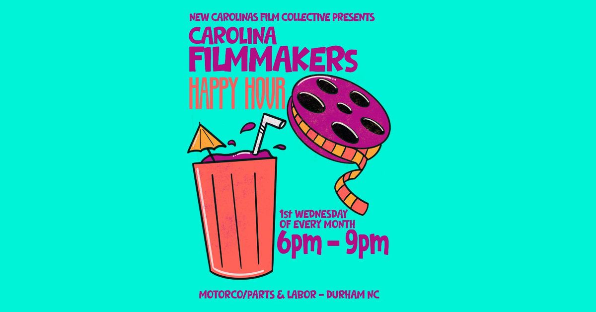 NCFC Presents: CAROLINA FILMMAKERS HAPPY HOUR!