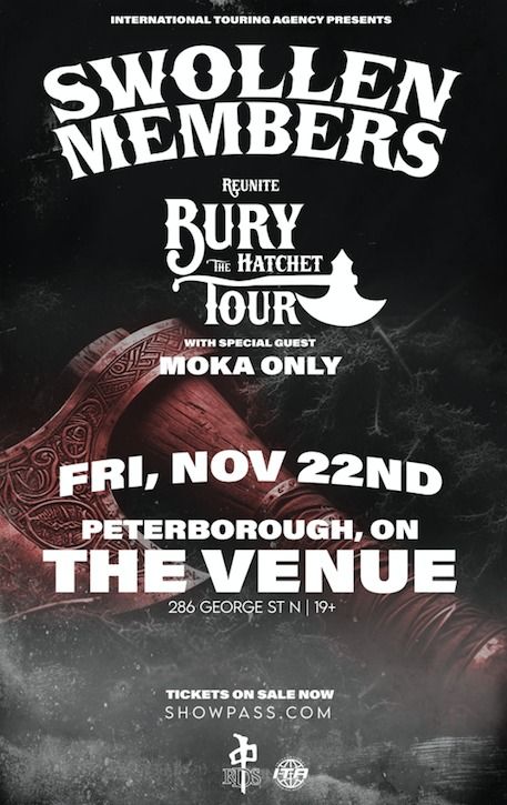 Swollen Members - Bury The Hatchet Tour- w\/ Moka Only - Peterborough