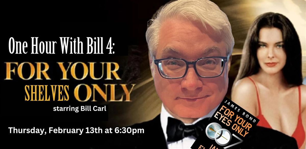 One Hour With Bill 4: For Your Shelves Only