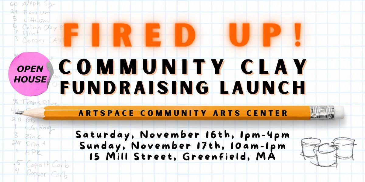 FIRED UP! Community Clay Fundraising Launch