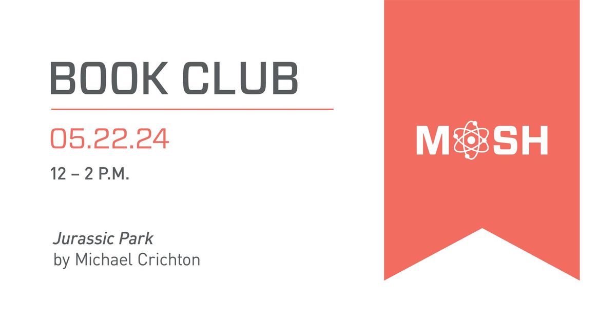 MOSH Book Club: Jurassic Park by Michael Crichton