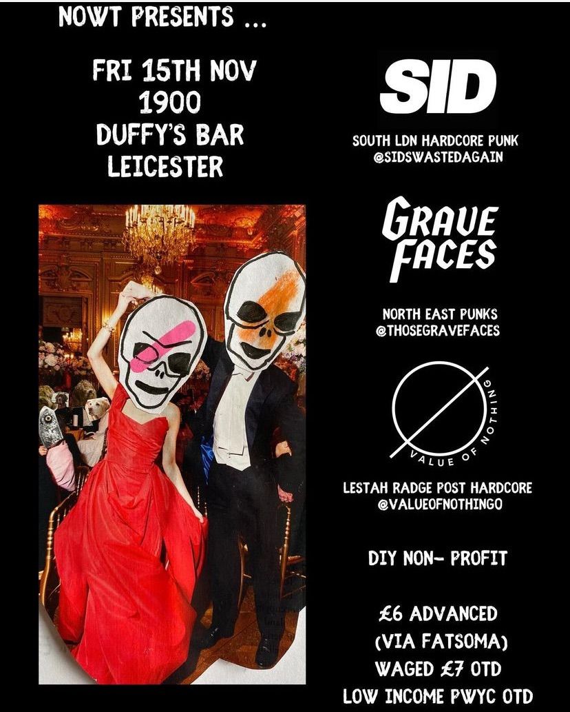 NOWT presents SID + Grave Faces + Value of Nothing 