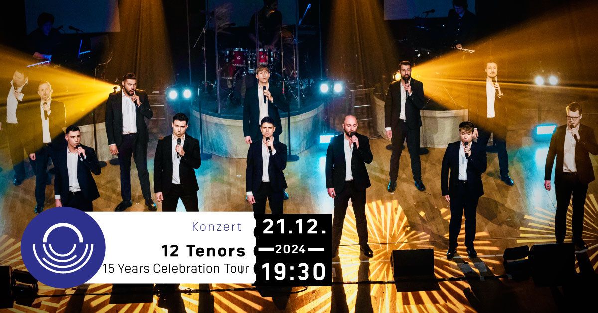 The 12 Tenors | 15 Years Celebration Tour