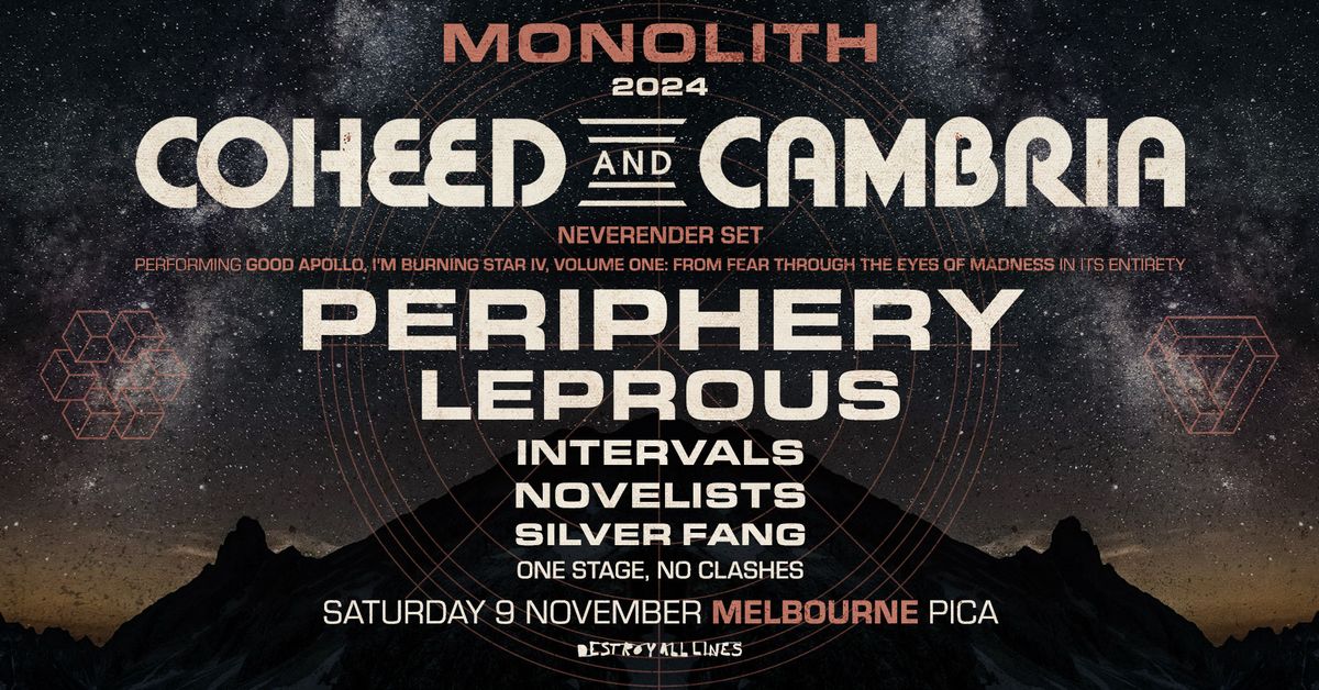 MONOLITH \/ Melbourne \/ PICA \/ Coheed & Cambria, Periphery, Leprous & More  