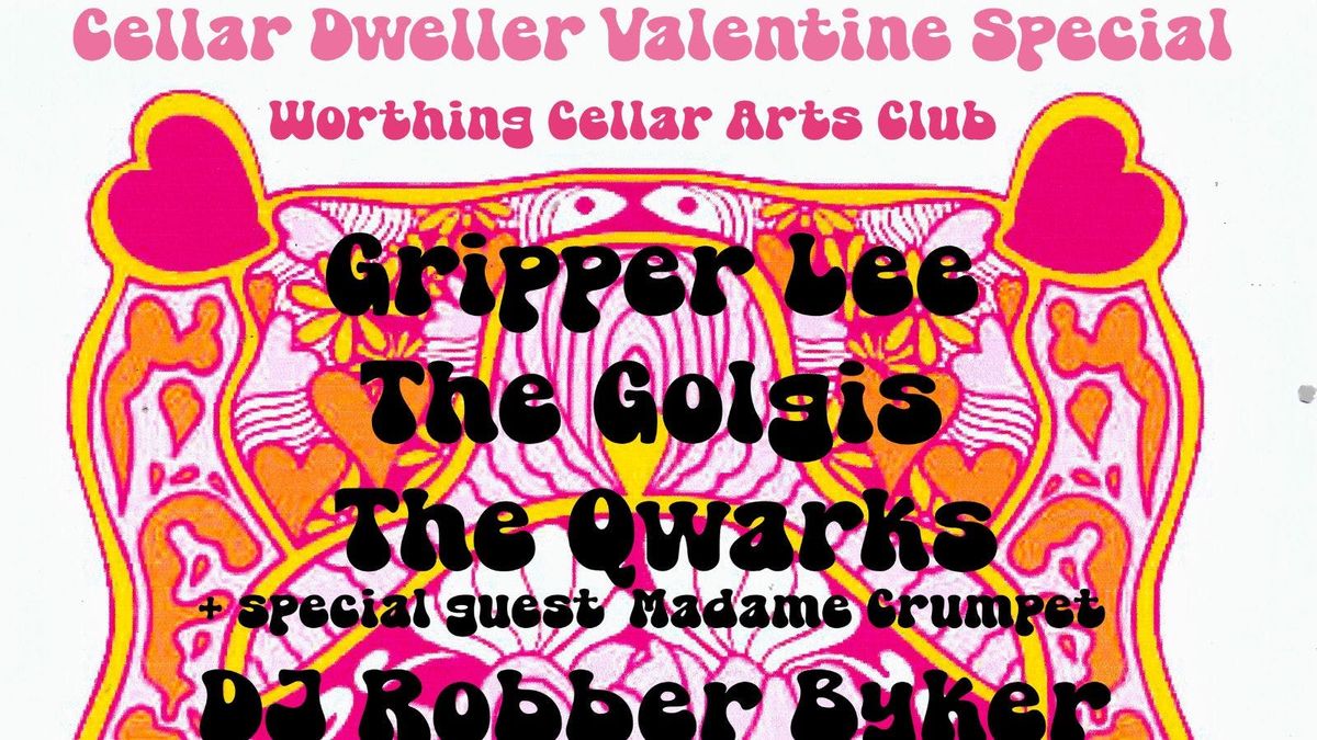 Cellar Dweller Valentine's Special! Worthing Cellar Arts Club