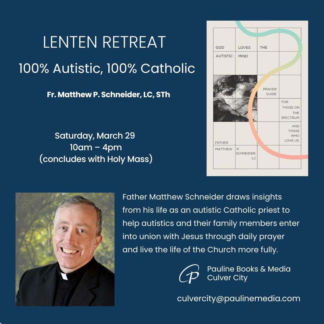 100% Autistic, 100% Catholic \u2013 A Lenten Retreat