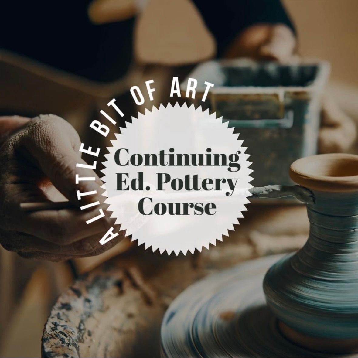 Continuing Education: 4-Week Pottery Course