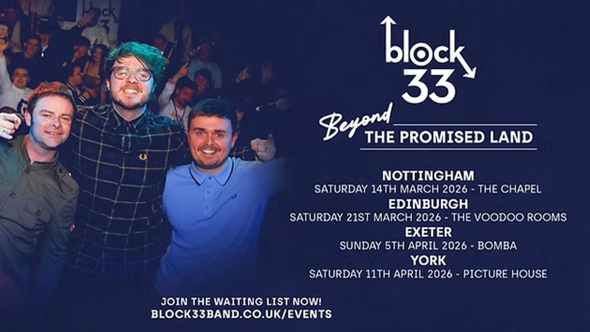 block 33 - Beyond The Promised Land Tour - Bomba Exeter - 05.04.26