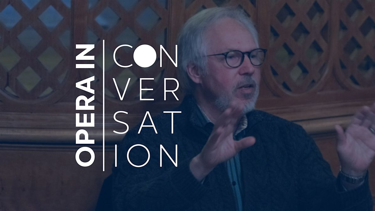 Opera in Conversation | Inspiration, Process & Insights