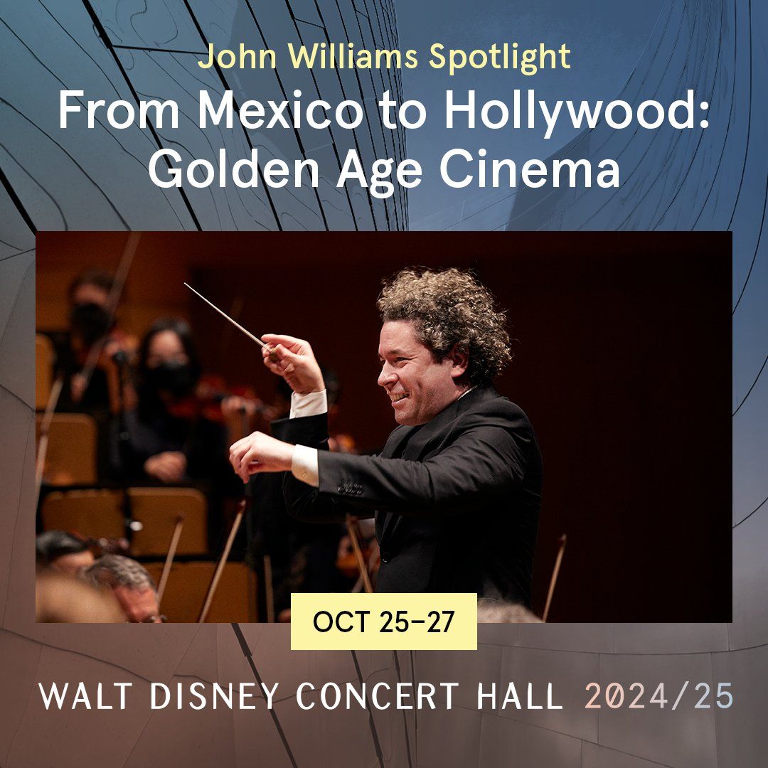 From Mexico to Hollywood Golden Age Cinema at Walt Disney Concert Hall
