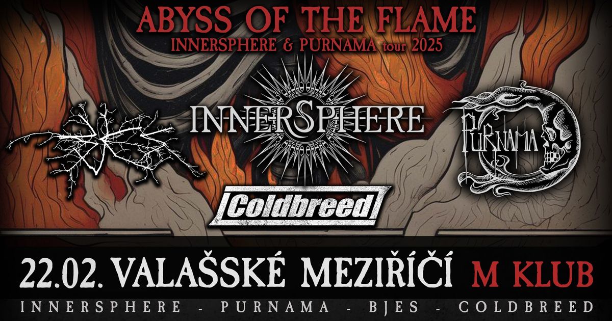 "Abyss of the flame tour 2025" - Vala\u0161sk\u00e9 Mezi\u0159\u00ed\u010d\u00ed: Innersphere + Purnama + Bjes + Coldbreed