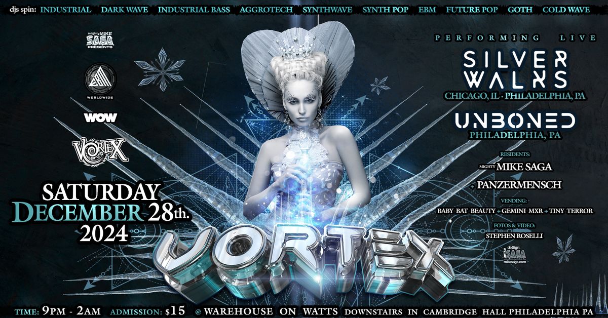 VorteX Sat Dec 28th w\/ SILVER WALKS & UNBONED + Djs Mike Saga & Panzermensch