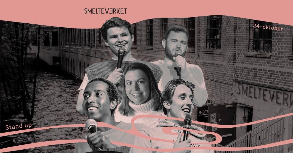 STANDUP OSLO \/\/ SMELTEVERKET\/\/ 24.OKTOBER 