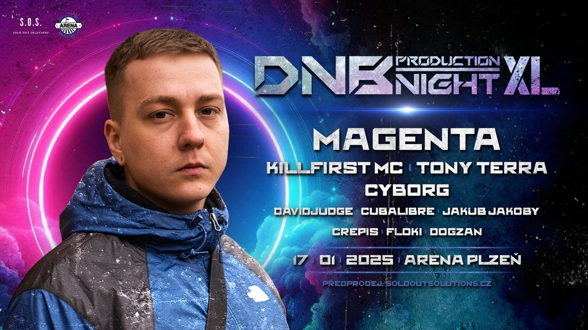 DNB PRODUCTION NIGHT XL w\/ MAGENTA & KILLFIRST MC - ARENA PLZE\u0147 