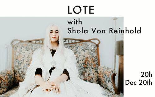 LOTE: a reading with Shola Von Reinhold