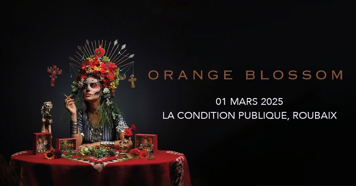 Orange Blossom - La Condition Publique, Roubaix - 01.03.2025