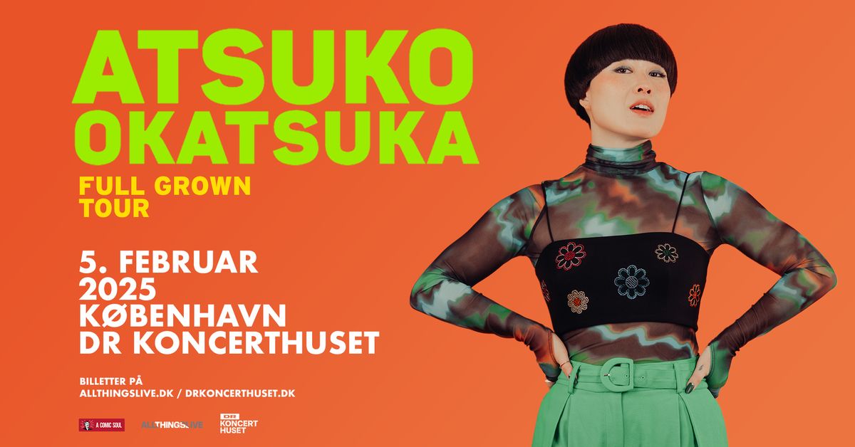 Atsuko Okatsuka: Full Grown Tour - DR Koncerthuset