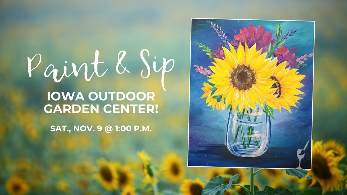 Paint & Sip at Iowa Outdoor Garden Center in Urbandale!